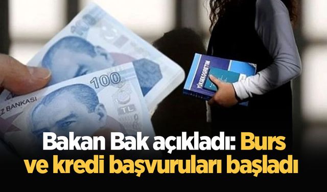 Bakan Bak açıkladı: Burs ve kredi başvuruları başladı