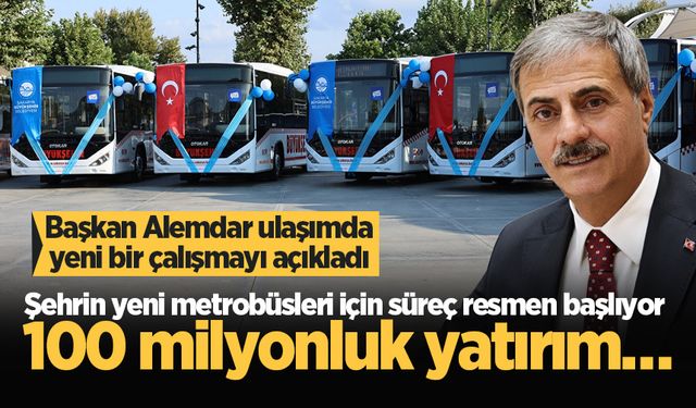 Şehrin yeni metrobüsleri için süreç resmen başlıyor: 100 milyonluk yatırım…