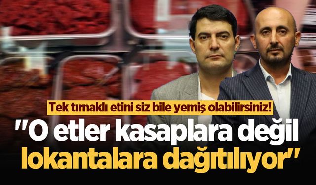 Oda başkanlarından açıklama: "O etler kasaplara değil lokantalara dağıtılıyor"