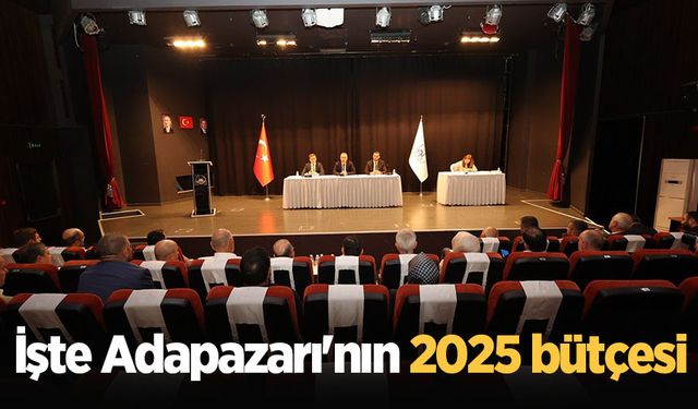 İşte Adapazarı'nın 2025 bütçesi