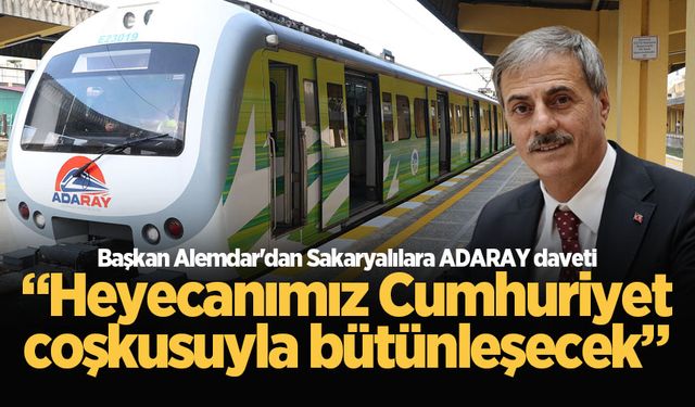 Başkan Alemdar'dan Sakaryalılara ADARAY daveti: “Heyecanımız Cumhuriyet coşkusuyla bütünleşecek”