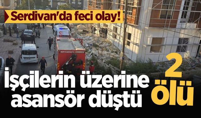 Serdivan'da feci olay! İşçilerin üzerine asansör düştü: 2 ölü