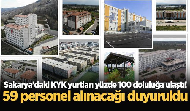 Sakarya'daki KYK yurtları yüzde 100 doluluğa ulaştı! 59 personel alınacağı duyuruldu