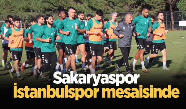 Sakaryaspor, İstanbulspor mesaisinde