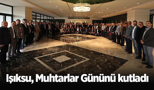 Işıksu, Muhtarlar Gününü kutladı