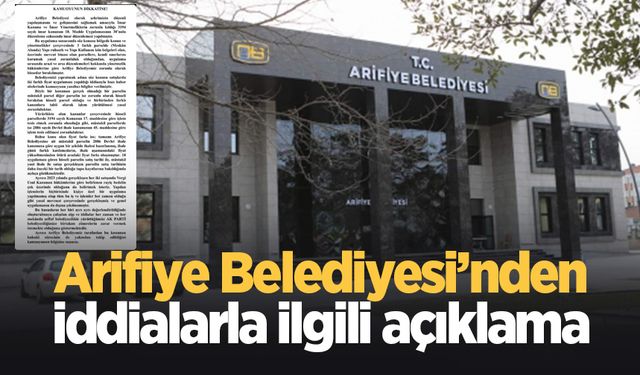 Arifiye Belediyesi'nde o iddialarla ilgili açıklama