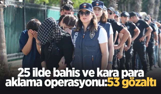 Büyük yasa dışı bahis operasyonu: 53 gözaltı