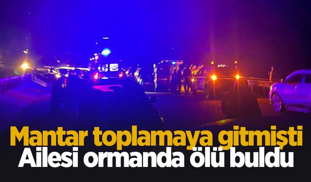 Mantar toplamaya giden yaşlı adam ölü bulundu