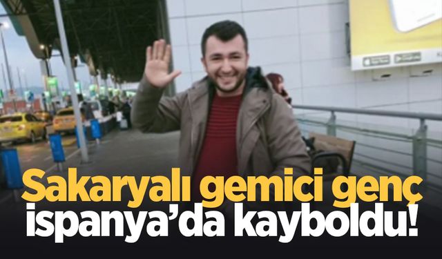 Sakaryalı genç çalıştığı kargo gemisinde kayboldu