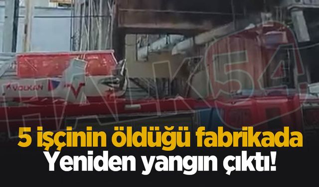 5 işçi ölmüştü, o fabrikada yeni bir yangın çıktı