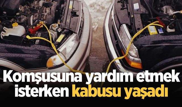 Komşusuna yardım etmek isterken kabusu yaşadı