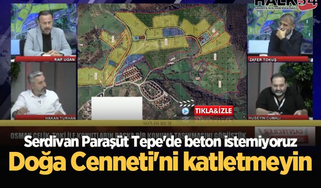 Serdivan Paraşüt Tepe'de beton istemiyoruz