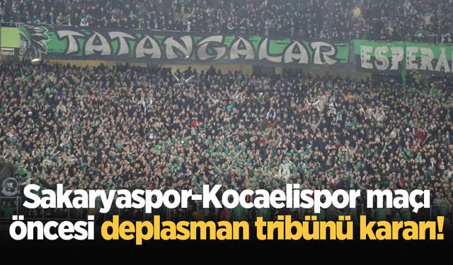 Sakaryaspor-Kocaelispor maçı öncesi deplasman tribünü kararı!