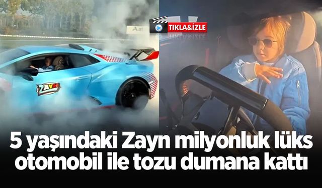 5 yaşındaki Zayn milyonluk lüks otomobil ile tozu dumana kattı