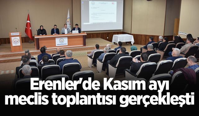 Erenler'de Kasım ayı meclis toplantısı gerçekleşti