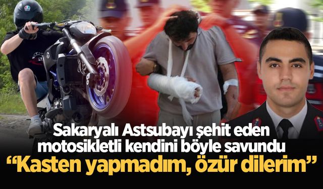 Sakaryalı Astsubayı şehit eden motosikletli kendini böyle savundu: Kasten yapmadım, özür dilerim