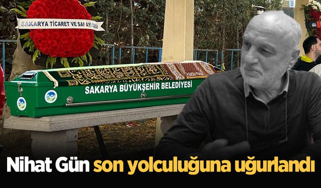 Nihat Gün son yolculuğuna uğurlandı