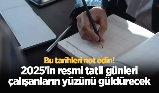 2025'te resmi tatillerin çoğu hafta içine denk geliyor