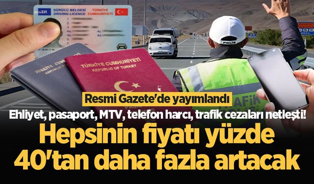 Resmi Gazete'de yayımlandı: Ehliyet, pasaport, MTV, telefon harcı, trafik cezaları netleşti!