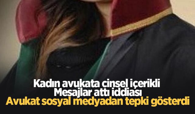 Kadın avukata sosyal medyadan cinsel içerikli mesajlar attı iddiası