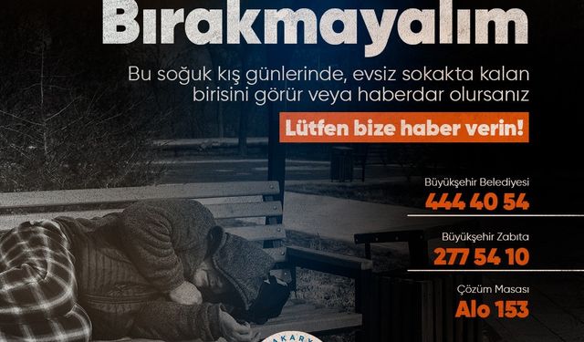 Büyükşehir tüm vatandaşlara çağrı yaptı “Sokakta kimse kalmasın…”