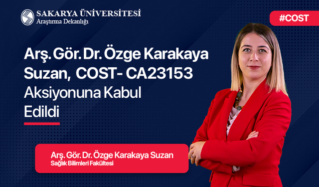 Arş. Gör. Dr. Karakaya Suzan, COST aksiyonuna kabul edildi