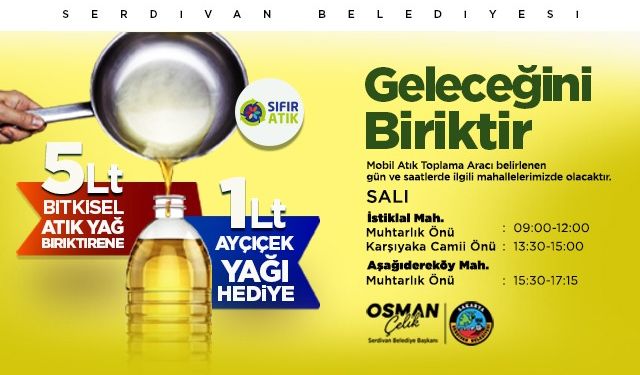 Serdivan Belediyesi’nden anlamlı kampanya: 5 litre atık yağ biriktirene 1 litre ayçiçek yağı hediye