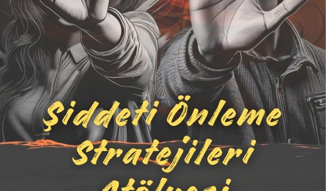 Şiddetle Mücadele için Güç Birliği: Sakarya Üniversitesinde Öğrenciler için Şiddeti Önleme Stratejileri Atölyesi