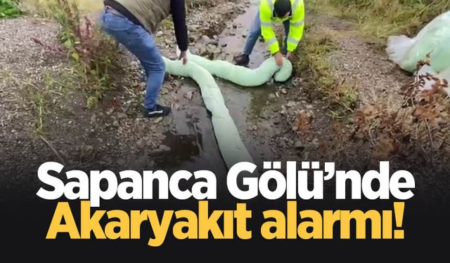 Sapanca Gölü'nde yakıt alarmı