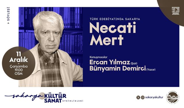 Sakarya’nın ve Türk Edebiyatının önemli ismi Necati Mert OSM’de konuşulacak