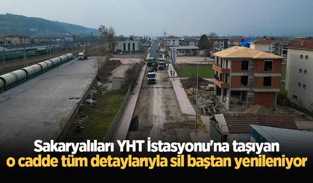 Sakaryalıları YHT İstasyonu'na taşıyan o cadde tüm detaylarıyla sil baştan yenileniyor