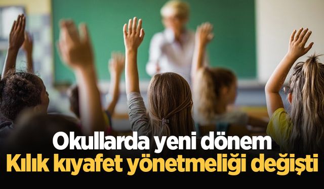 Okullarda yeni dönem: Kılık kıyafet yönetmeliği değişti