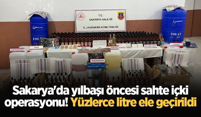 Sakarya'da yılbaşı öncesi sahte içki operasyonu! Yüzlerce litre ele geçirildi