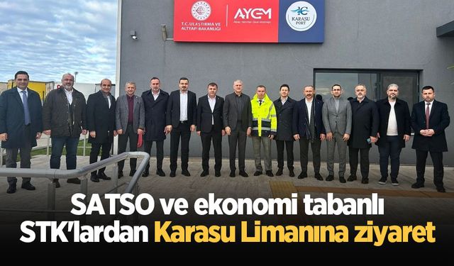 SATSO ve ekonomi tabanlı STK'lardan Karasu Limanına ziyaret