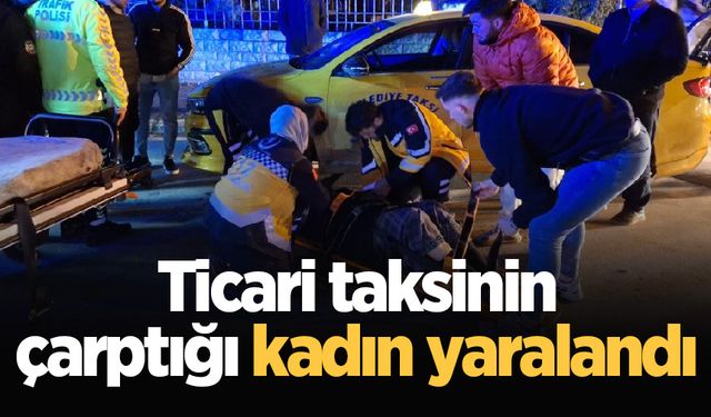 Ticari taksinin çarptığı kadın yaralandı