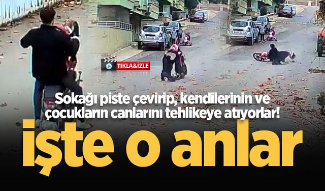 Sokağı piste çevirip, kendilerinin ve çocukların canlarını tehlikeye atıyorlar! İşte o anlar