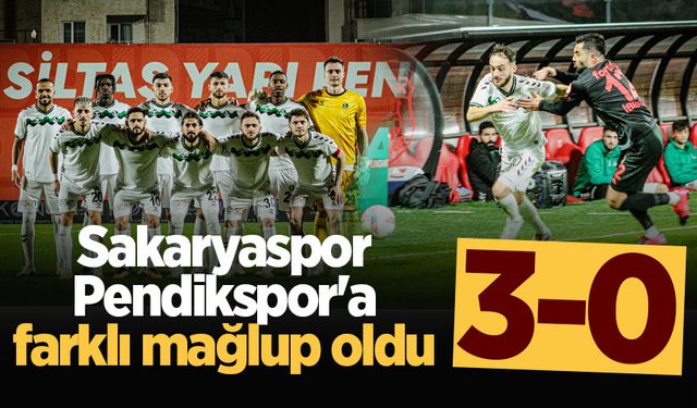 Sakaryaspor, Pendikspor'a 3-0 mağlup oldu!