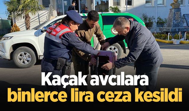 Kaçak avcılara binlerce lira ceza kesildi