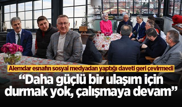 Yusuf Alemdar esnafın sosyal medyadan yaptığı daveti geri çevirmedi