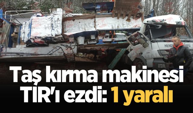 Taş kırma makinesi TIR'ı ezdi: 1 yaralı