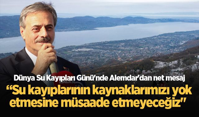 Dünya Su Kayıpları Günü'nde Alemdar'dan net mesaj: “Su kayıplarının kaynaklarımızı yok etmesine müsaade etmeyeceğiz"