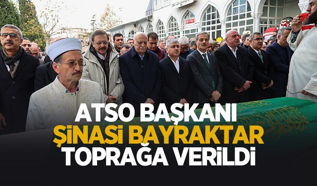 ATSO Başkanı Şinasi Bayraktar'a son görev