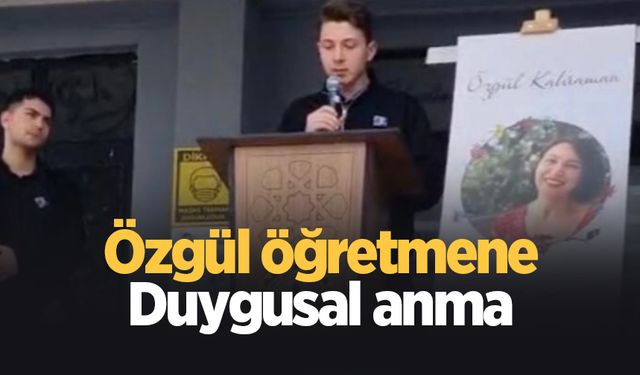 Özgül öğretmen için duygusal anma