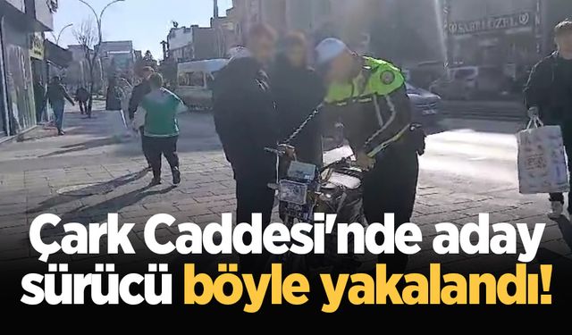 Çark Caddesi'nde aday sürücü böyle yakalandı! Aday ehliyetli sürücüler aman dikkat yanarsınız