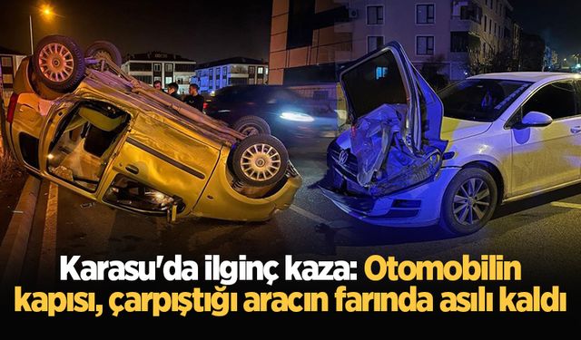 Karasu'da ilginç kaza: Otomobilin kapısı, çarpıştığı aracın farında asılı kaldı