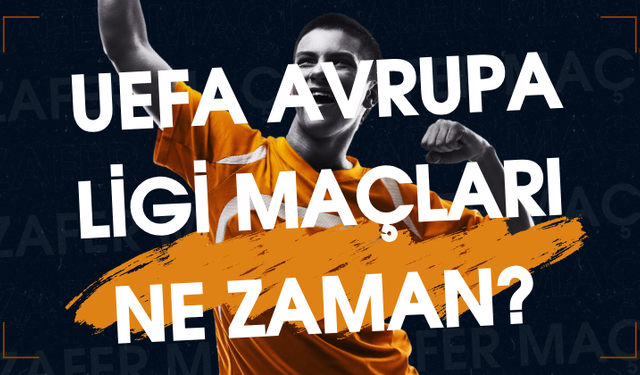 UEFA Avrupa Ligi Maçları Ne Zaman?