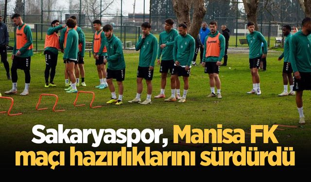 Sakaryaspor, Manisa FK maçı hazırlıklarını sürdürdü