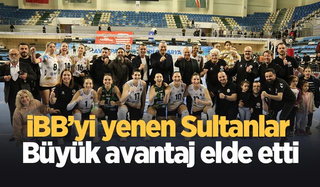 Sultanlar İBB'yi mağlup etti