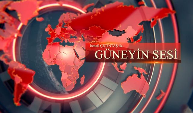 “Güneyin Sesi “ programı Salı akşamı saat: 21.00'da canlı yayınla sizlerle