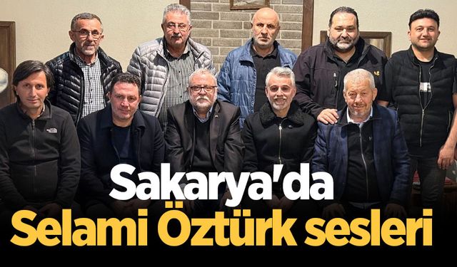 Sakarya’da Selami Öztürk sesleri